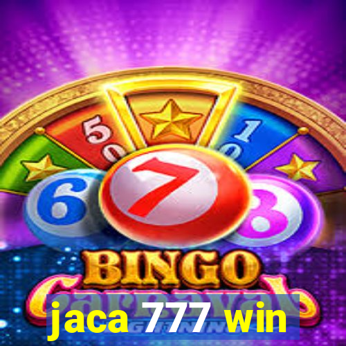 jaca 777 win