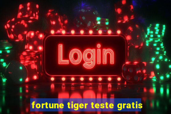 fortune tiger teste gratis