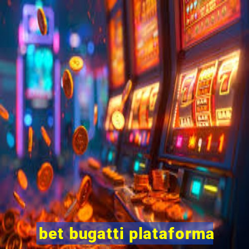 bet bugatti plataforma