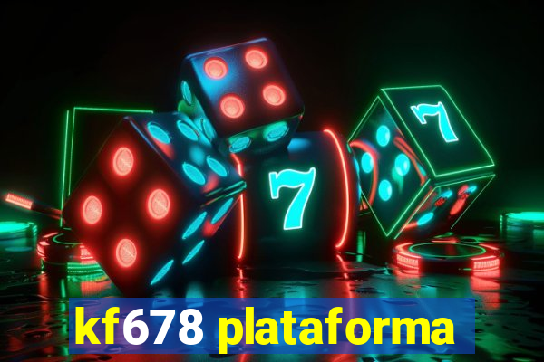 kf678 plataforma