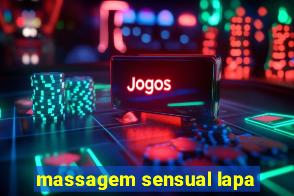 massagem sensual lapa