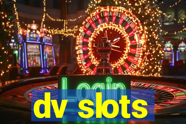 dv slots