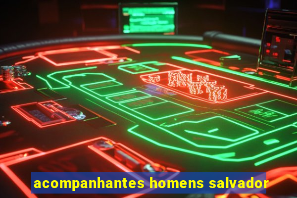 acompanhantes homens salvador