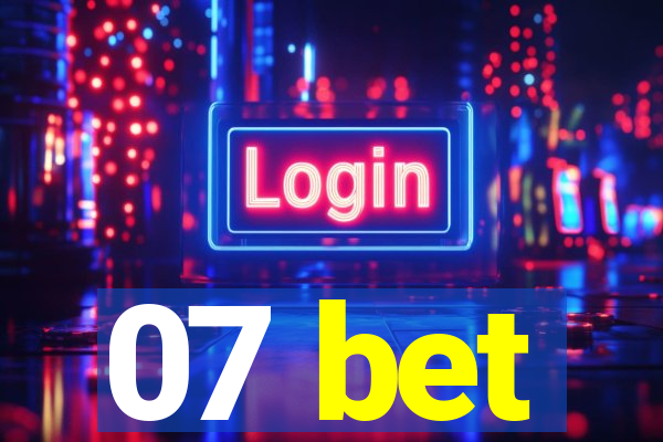 07 bet