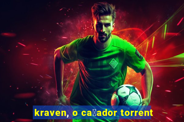 kraven, o ca莽ador torrent