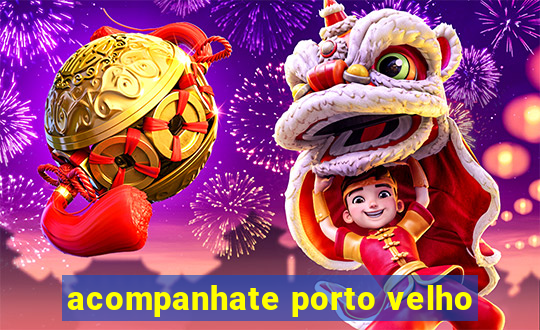 acompanhate porto velho