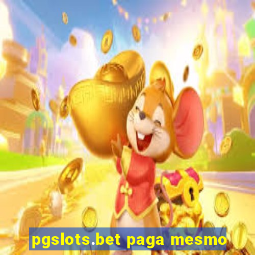 pgslots.bet paga mesmo