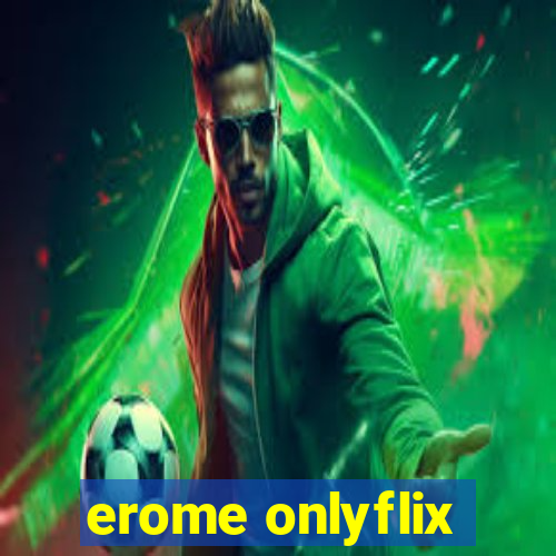 erome onlyflix