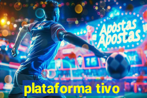 plataforma tivo