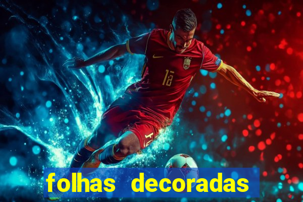 folhas decoradas para imprimir