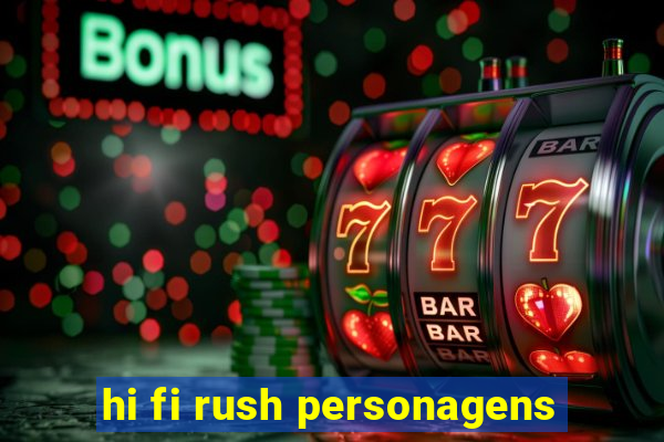 hi fi rush personagens