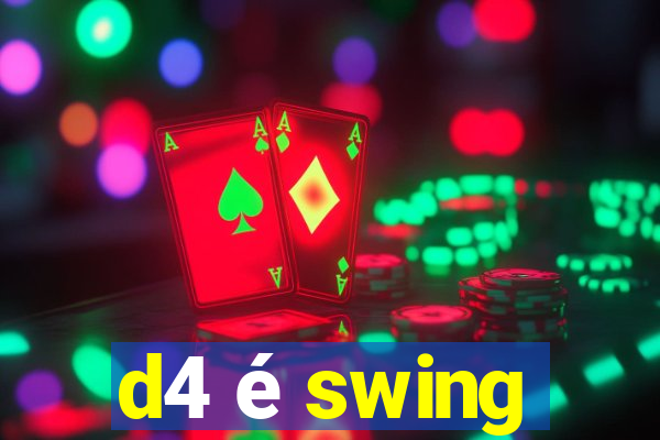 d4 é swing