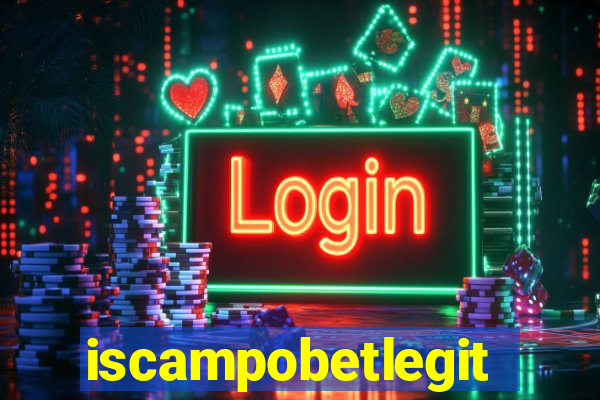 iscampobetlegit