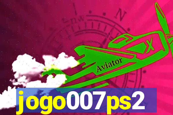 jogo007ps2