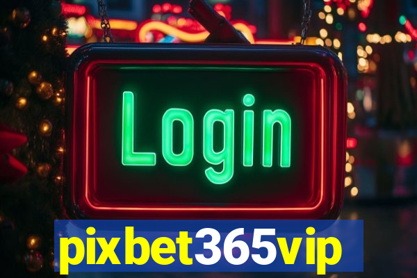 pixbet365vip