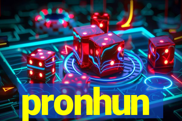 pronhun