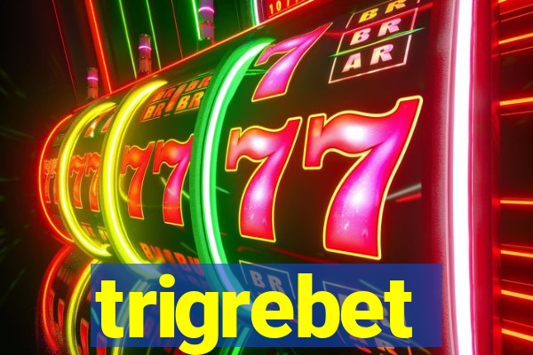 trigrebet