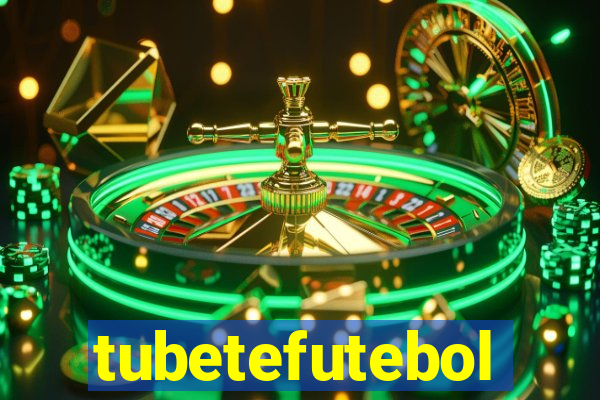 tubetefutebol